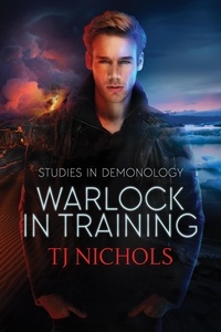  TJ Nichols - Warlock in Training - Studies in Demonology, #1.