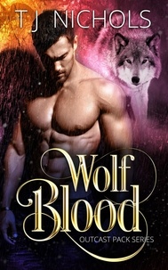  TJ Nichols - Wolf Blood - Outcast Pack, #2.
