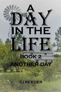  TJ Reeder - A Day In The Life Book 2: Another Day - A Day In The Life.