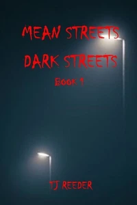 Mean Streets, Dark Streets Book 1