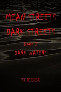 Mean Streets, Dark Streets Book 2: Dark Waters