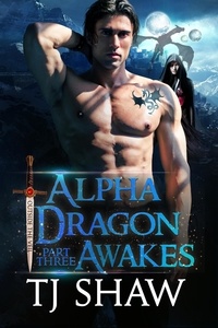  TJ Shaw - Alpha Dragon Awakes, part three - Outside the Veil, #3.