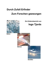Durch Zufall Erfinder - Zum Forschen gezwungen