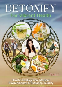 Detoxify for Vibrant Health
