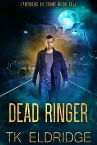  TK Eldridge - Dead Ringer - Partners in Crime, #5.