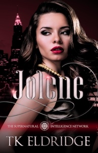  TK Eldridge - Jolene - The Supernatural Intelligence Network, #3.