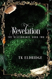  TK Eldridge - Revelation - The Descendants, #2.