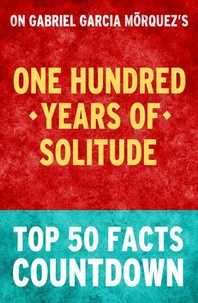 One Hundred Years of Solitude - Top 50 Facts Countdown
