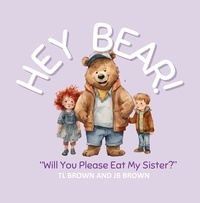  TL Brown - Hey Bear! "Will You Please Eat My Sister?" - Hey Bear!, #2.