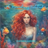  TL Brown - The Mermaid in My Fish Tank.