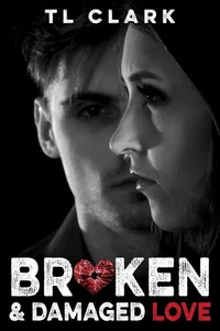 Broken &amp; Damaged Love
