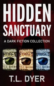 Hidden Sanctuary Dark Fiction Series, Books 1-3