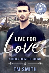  TM Smith - Live for Love - Stories from the Sound, #5.