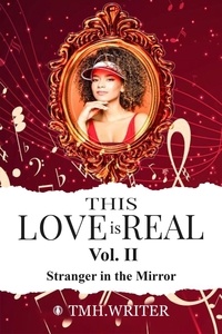  tmhwriter - This Love is Real Vol. II  Stranger in the Mirror - This Love Is Real, #2.