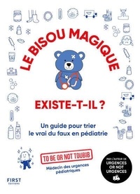  To be or not Toubib et Leslie Plée - Le bisou magique existe-t-il ? - Un guide pour trier le vrai du faux en pédiatrie.