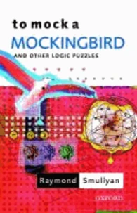 To Mock a Mockingbird - and Other Logic Puzzles