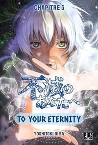 Yoshitoki Oima - To Your Eternity Chapitre 005 - Itinéraire du souvenir.