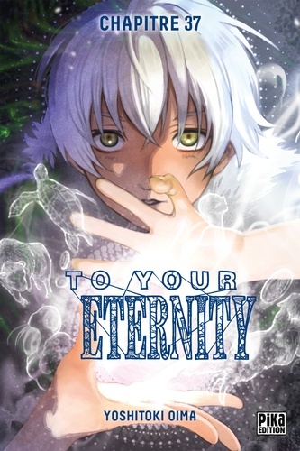 To Your Eternity Chapitre 037. Nouvelle forme
