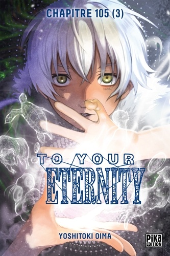 Yoshitoki Oima - To Your Eternity Chapitre 105 (3) - Soleil couchant.