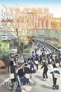Yoshitoki Oima - To Your Eternity Chapitre 133 (3) - Archive : Hirotoshi (3).
