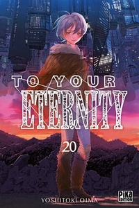 Yoshitoki Oima - To Your Eternity T20.