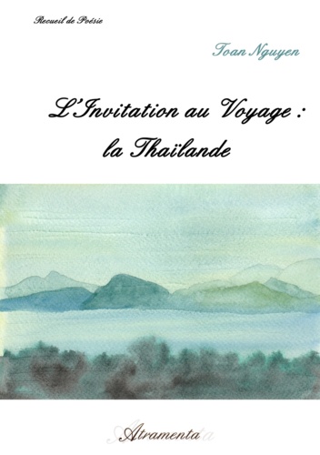 Toan Nguyen - L’Invitation au Voyage : la Thaïlande.