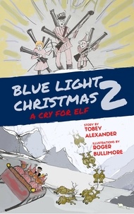  Tobey Alexander - Blue Light Christmas 2: A Cry For Elf.