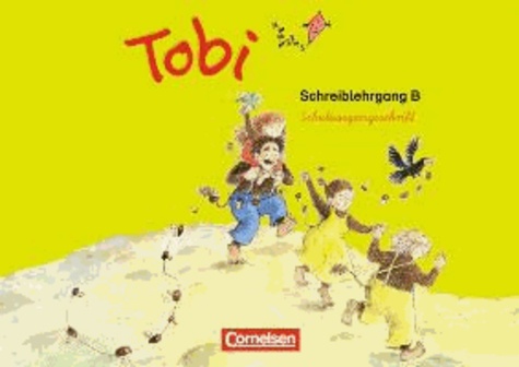 Tobi-Fibel Schreiblehrgang B in Schulausgangsschrift. Neubearbeitung.