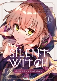 Tobi Tana et Matsuri Isora - Silent Witch - Les secrets de la sorcière silencieuse Tome 1 : .