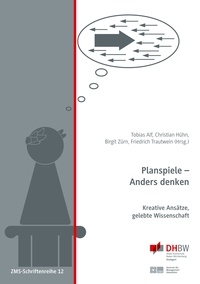 Tobias Alf et Christian Hühn - Planspiele - Anders denken - Kreative Ansätze, gelebte Wissenschaft.