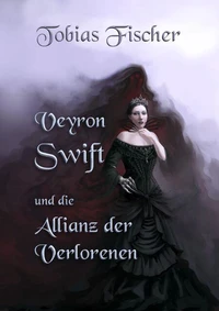 Veyron Swift und die Allianz der Verlorenen