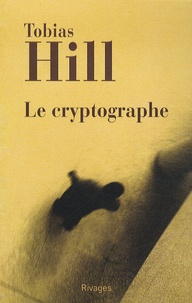Tobias Hill - Le cryptographe.