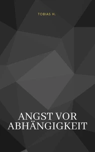 Angst vor der Abhängigkeit