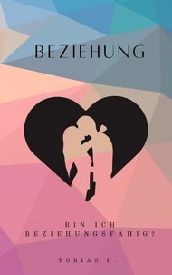 Beziehung - bin ich beziehungsfähig?