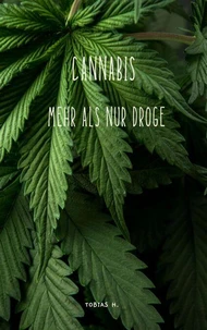 Cannabis - mehr als nur Droge