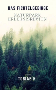 Das Fichtelgebirge - Naturpark &amp; Erlebnisregion