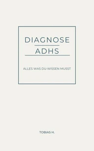 Diagnose ADHS - alles was du wissen musst