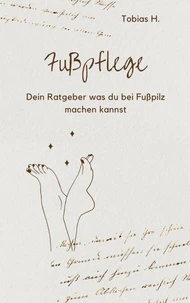 Fußpflege - dein Ratgeber bei Fußpilz