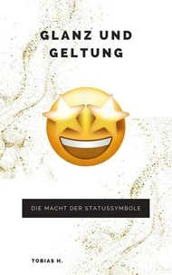Glanz und Geltung: die Macht der Statussymbole