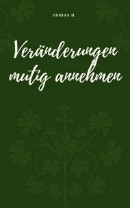 Veränderungen mutig annehmen