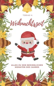 Weihnachtszeit - alles zu den besinnlichsten Monaten des Jahres