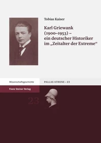 Karl Griewank (1900-1953) – ein deutscher Historiker im "Zeitalter der Extreme"