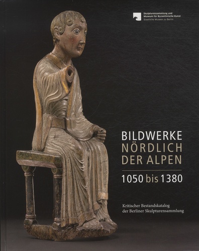 Tobias Kunz - Bildwerke nördlich der Alpen 1050 bis 1380 - Kritischer Bestandskatalog.