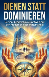 Dienen statt Dominieren