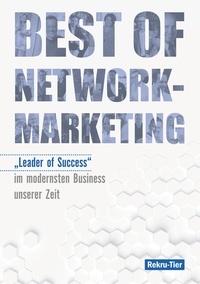 Tobias Schlosser - Best of Network-Marketing - "Leader of Success" im modernsten Business unserer Zeit.