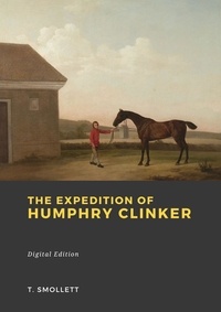 Tobias Smollett - The Expedition of Humphry Clinker.
