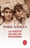 Tobie Nathan - La Société des Belles Personnes.