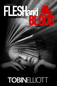 Flesh and Blood: The Sixth and Final Book of the Aphotic