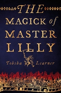Tobsha Learner - The Magick of Master Lilly.