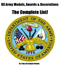  Toby Carrington-Woods - US Army Medals, Awards &amp; Decorations - The Complete List.